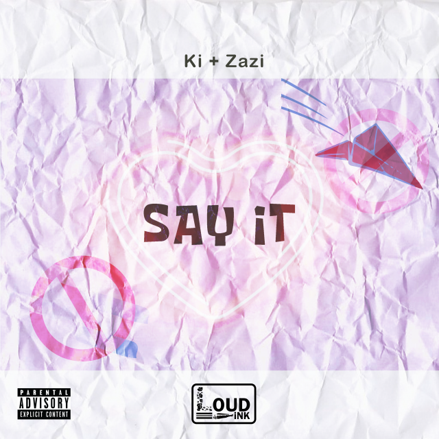 "Say It" Ki ft. Zazi  Single